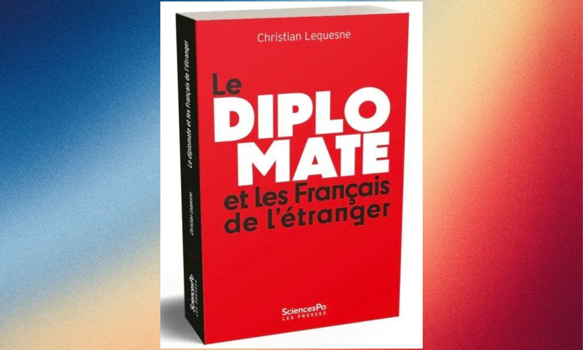 Vivre ailleurs, sur RFI : « Le diplomate et les Français de l'étranger », le dernier livre de Christian Lequesne