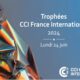 Lundi 24 juin 2024, rendez-vous pour la remise des trophées CCI France international