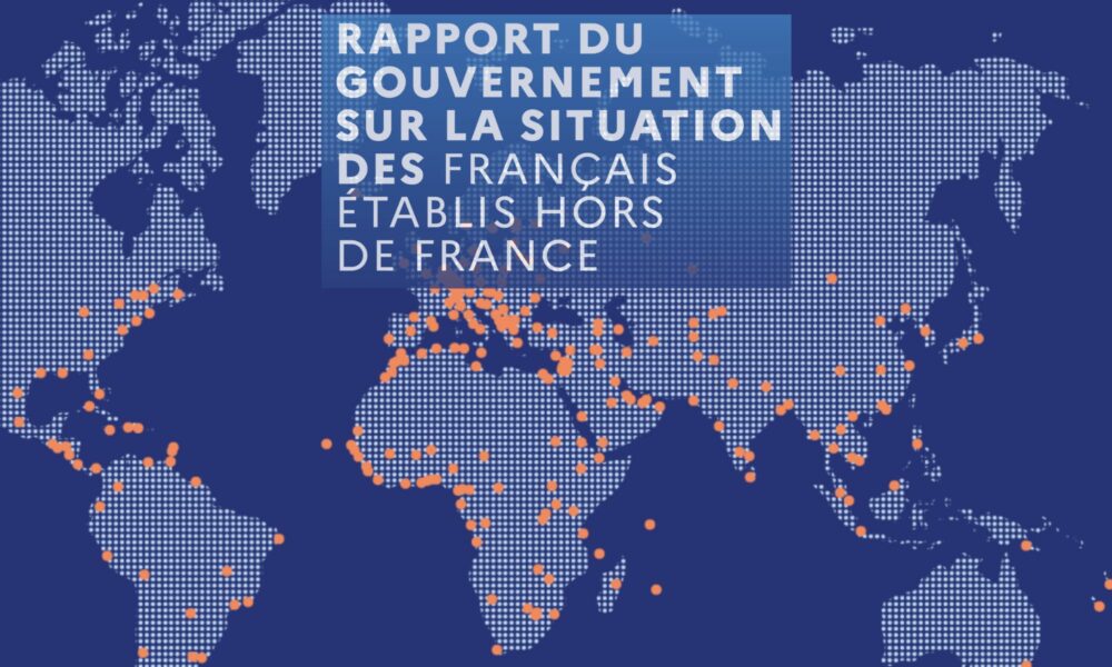 Le rapport du gouvernement sur la situation des Français établis hors de France vient de paraître