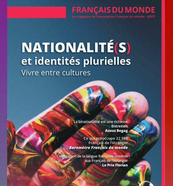 Le dernier magazine de « Français du monde » aborde le sujet de la plurinationalité