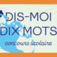 Langue française : l’édition 2024-2025 du concours « Dis-moi dix mots » est lancée !